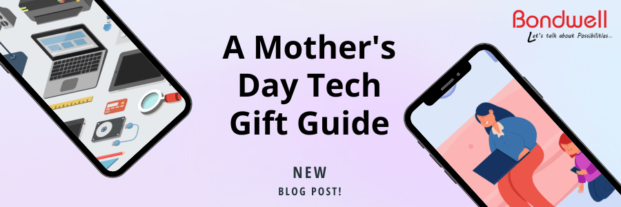 A Mother's Day Tech Gift Guide from Bondwell